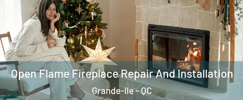  Open Flame Fireplace Repair And Installation Grande-lle - QC