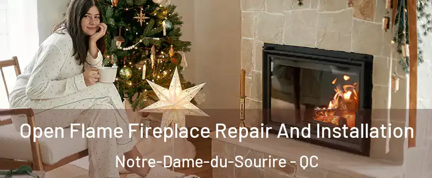  Open Flame Fireplace Repair And Installation Notre-Dame-du-Sourire - QC