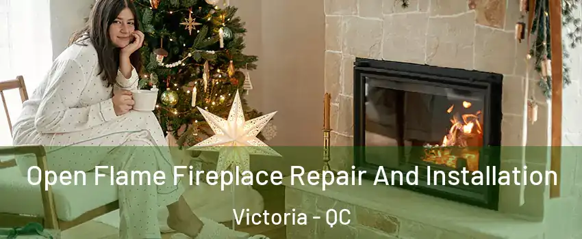  Open Flame Fireplace Repair And Installation Victoria - QC