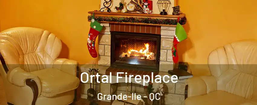  Ortal Fireplace Grande-lle - QC