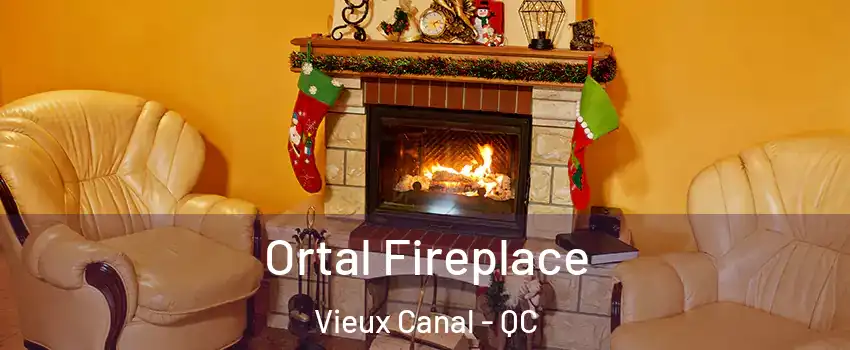  Ortal Fireplace Vieux Canal - QC