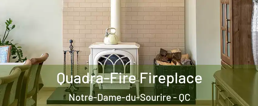 Quadra-Fire Fireplace Notre-Dame-du-Sourire - QC