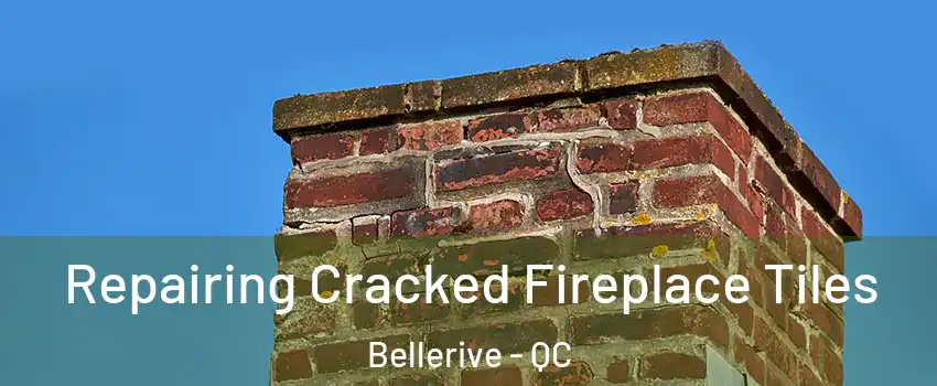  Repairing Cracked Fireplace Tiles Bellerive - QC
