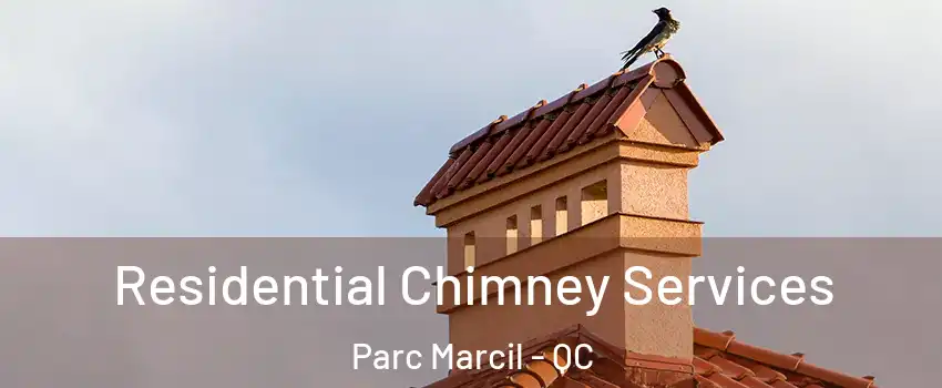  Residential Chimney Services Parc Marcil - QC