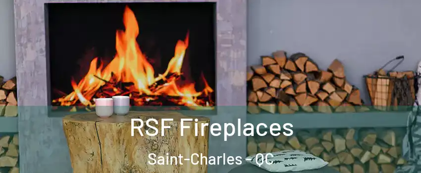  RSF Fireplaces Saint-Charles - QC