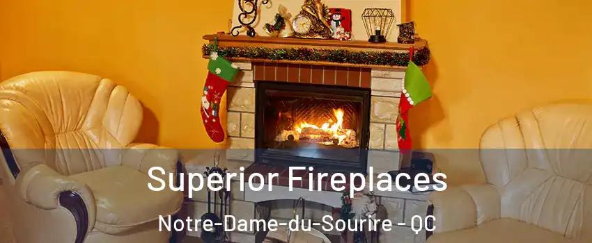  Superior Fireplaces Notre-Dame-du-Sourire - QC