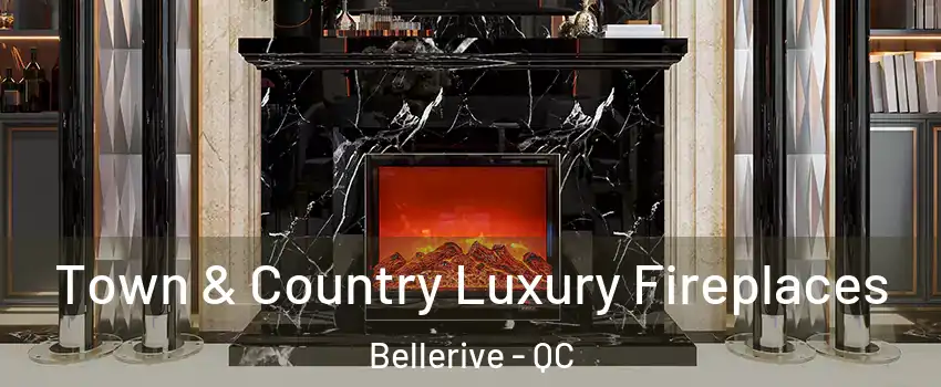  Town & Country Luxury Fireplaces Bellerive - QC