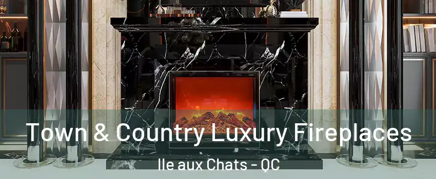  Town & Country Luxury Fireplaces lle aux Chats - QC