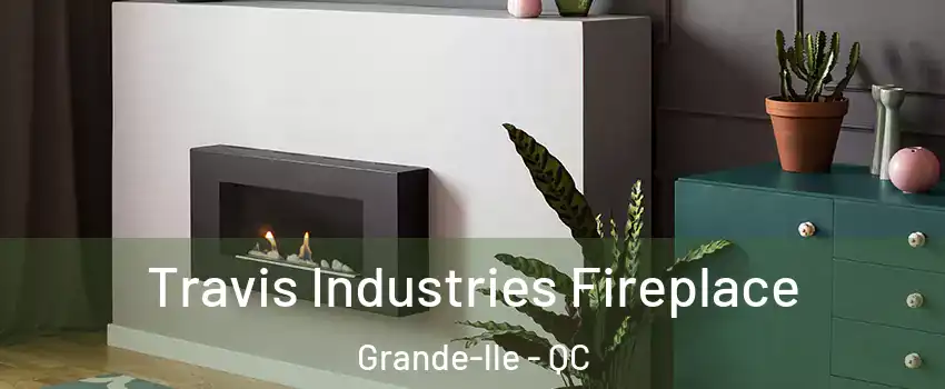  Travis Industries Fireplace Grande-lle - QC
