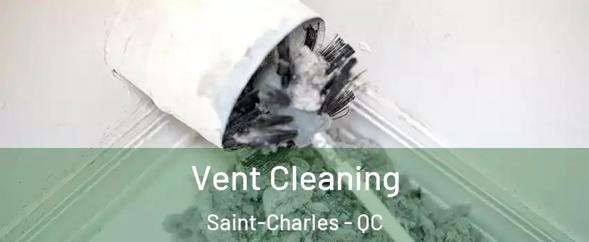  Vent Cleaning Saint-Charles - QC