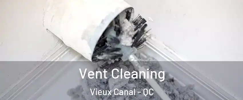  Vent Cleaning Vieux Canal - QC
