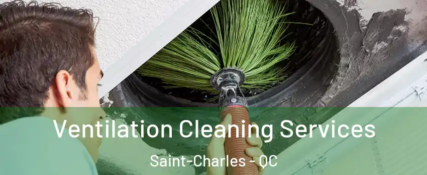  Ventilation Cleaning Services Saint-Charles - QC