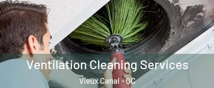  Ventilation Cleaning Services Vieux Canal - QC