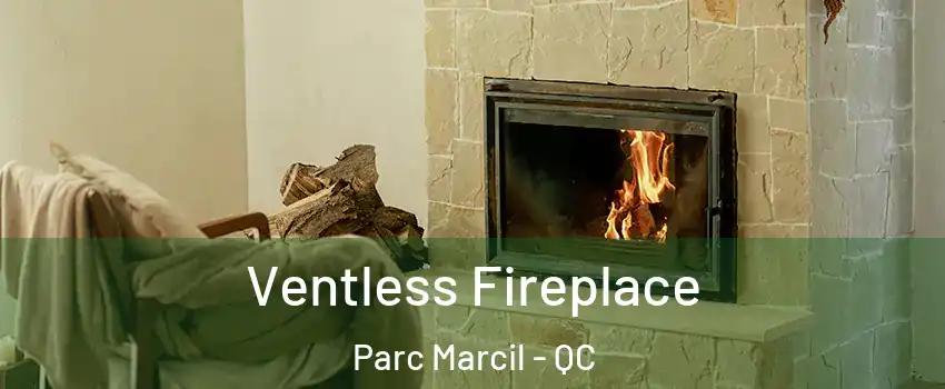  Ventless Fireplace Parc Marcil - QC