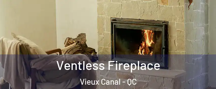 Ventless Fireplace Vieux Canal - QC
