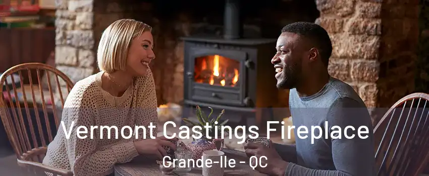  Vermont Castings Fireplace Grande-lle - QC