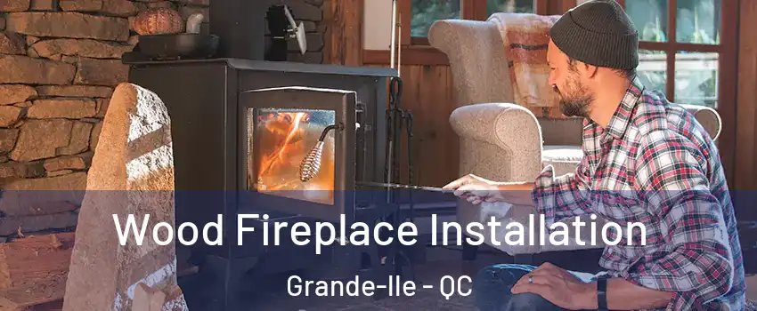  Wood Fireplace Installation Grande-lle - QC