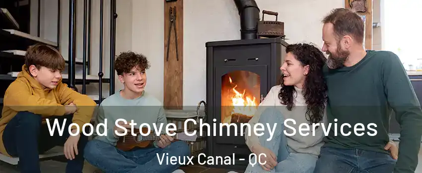  Wood Stove Chimney Services Vieux Canal - QC