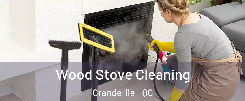  Wood Stove Cleaning Grande-lle - QC