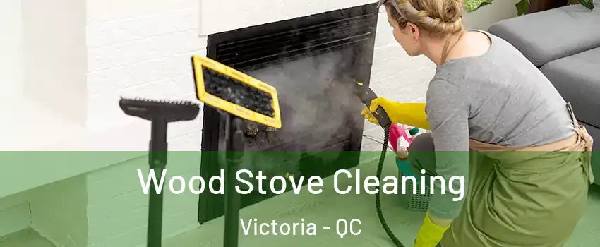  Wood Stove Cleaning Victoria - QC